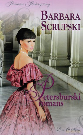 Romans historyczny 93: Petersburski romans - Barbara Scrupski [KSIĄŻKA]