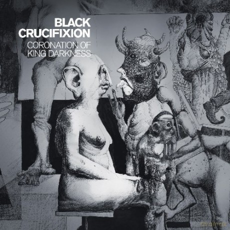 Black Crucifixion: Coronation Of King Darkness [CD]