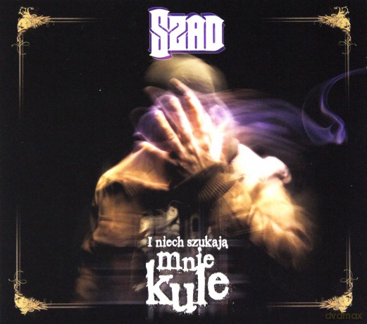 Szad (Trzeci wymiar): I niech szukają mnie kule (digipack) [CD]
