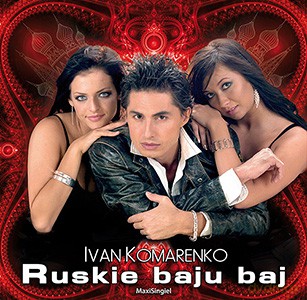 Ivan Komarenko: Ruskie baju baj (Maxi Singiel) (ecopack) [CD]