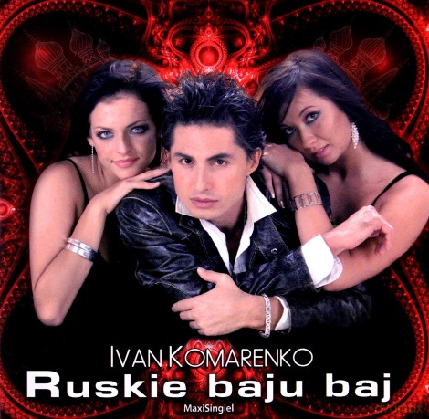Ivan Komarenko: Ruskie baju baj (Maxi Singiel) (ecopack) [CD]