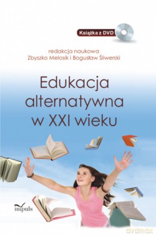 Edukacja Alternatywna W Xxi Wieku - Zbyszko Melosik, Bogusaw liwerski [KSIĄŻKA]