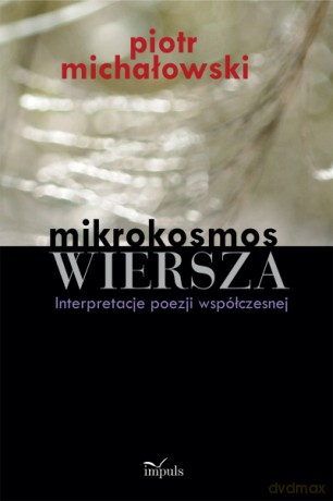 Mikrokosmos Wiersza - Piotr Michaowski [KSIĄŻKA]