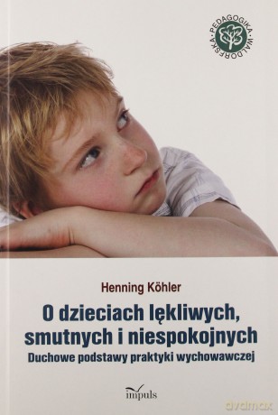 O Dzieciach Lękliwych, Smutnych I Niespokojnych - Henning Khler [KSIĄŻKA]