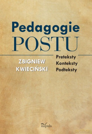 Pedagogie Postu - Zbigniew Kwieciski [KSIĄŻKA]