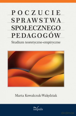 Poczucie Sprawstwa Społecznego Pedagogów - Marta Kowalczuk-Waldziak [KSIĄŻKA]
