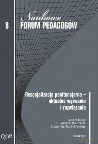 Resocjalizacja Penitencjarna - Aktualne Wyzwania I Rozwiązania - Amadeusz Krause, Sawomir Przybyliski [KSIĄŻKA]