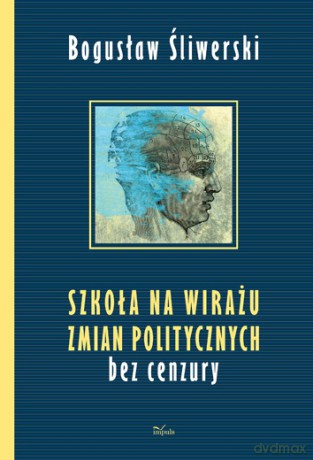 Szkoła Na Wirażu Zmian Politycznych - Bogusaw liwerski [KSIĄŻKA]