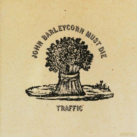 Traffic: John Barleycorn Must Die [CD]