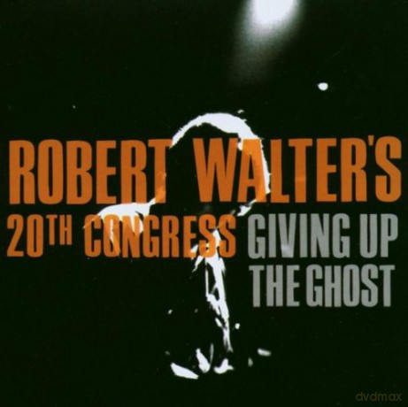 Robert Walter's 20th Congress: Giving Up The Ghost [CD]