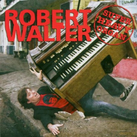 Robert Walter: Super Heavy Organ [CD]