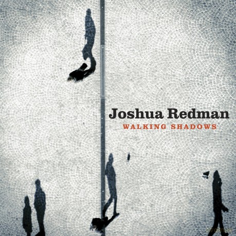 Joshua Redman: Walking Shadows (ecopack) [CD]