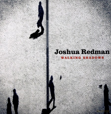 Joshua Redman: Walking Shadows (ecopack) [CD]