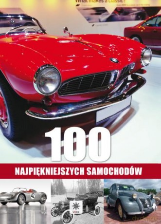 100 najpiękniejszych samochodów [KSIĄŻKA]