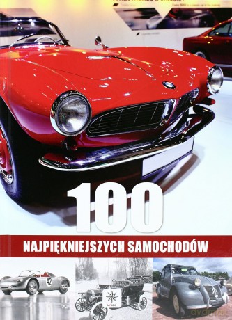 100 najpiękniejszych samochodów [KSIĄŻKA]