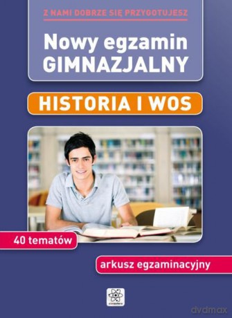 Nowy egzamin gimnazjalny. Historia i WOS [KSIĄŻKA]
