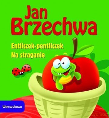 Wierszykowo. Entliczek-Pentliczek/Na straganie - J. Brzechwa [KSIĄŻKA]