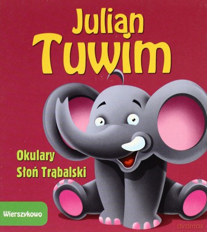 Wierszykowo. Okulary/Słoń Trąbalski- J. Tuwim [KSIĄŻKA]