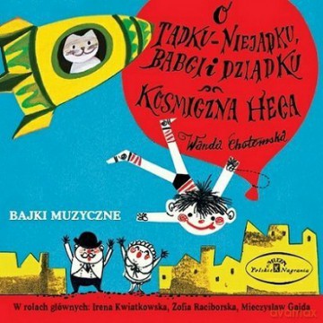 O Tadku-Niejadku/Kosmiczna Heca - Bajki Muzyczne [CD]