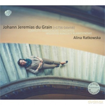 Alina Ratkowska: Johann Jeremias Du Grain /Wszystkie Koncerty Klawesynowe/ (digipack) [CD]