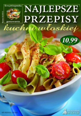 Encyklopedia gotowania. Najlepsze przepisy kuchni włoskiej [KSIĄŻKA]