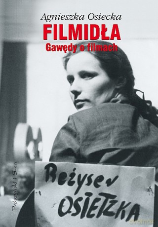 Filmidła - Agnieszka Osiecka [KSIĄŻKA]