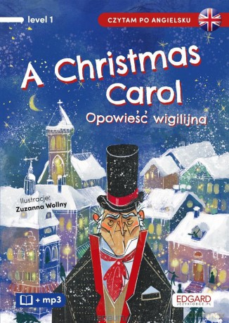 A Christmas Carol. Opowieść wigilijna - Charles Dickens, Paweł Leszczyński, Zuzanna Wollny [KSIĄŻKA]