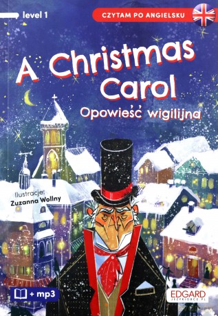 A Christmas Carol. Opowieść wigilijna - Charles Dickens, Paweł Leszczyński, Zuzanna Wollny [KSIĄŻKA]