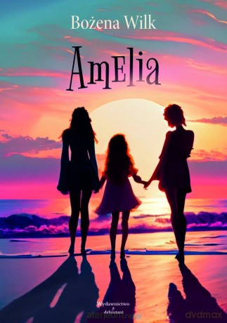 Amelia - Bożena Wilk [KSIĄŻKA]