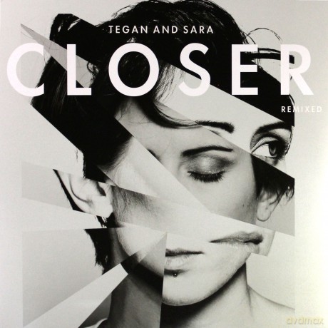 Tegan And Sara: Closer Remixed [WINYL]