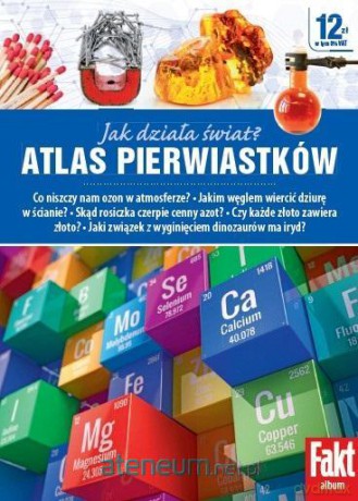 Atlas pierwiastków. Jak działa świat? - Robert Szewczyk [KSIĄŻKA]