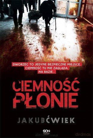 Ciemność płonie - Jakub Ćwiek [KSIĄŻKA]