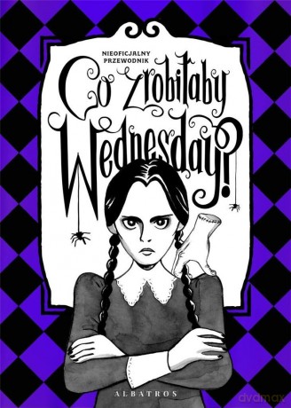 Co zrobiłaby Wednesday? - Sarah Thompson [KSIĄŻKA]