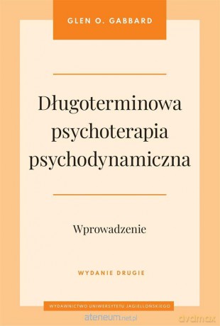 Długoterminowa psychoterapia psychodynamiczna - Glen O. Gabbard, Witold Turopolski [KSIĄŻKA]