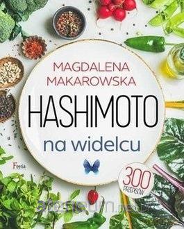 Hashimoto na widelcu - Magdalena Makarowska [KSIĄŻKA]