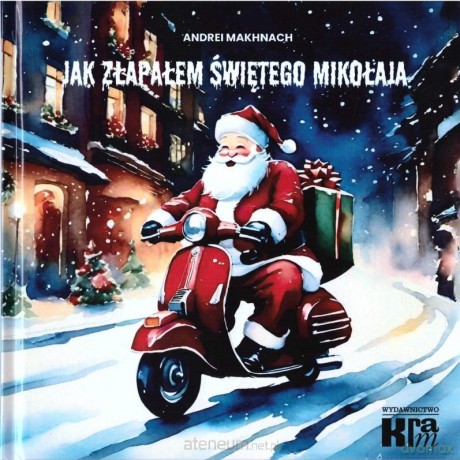Jak złapałem Św. Mikołaja w.dwujęzyczna - Andrei Makhnach [KSIĄŻKA]