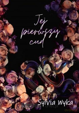 Jej pierwszy cud - Sylvia Wyka [KSIĄŻKA]