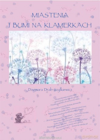 Miastenia i Bumi na klamerkach - Dagmara Drab-Szyłkiewicz [KSIĄŻKA]