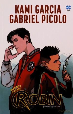 Młodzi Tytani. Robin - Kami Garcia, Gabriel Picolo [KOMIKS]