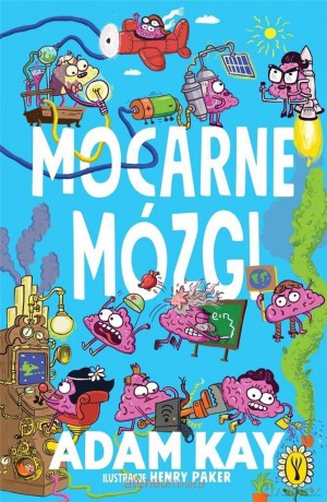 Mocarne mózgi - Adam Kay [KSIĄŻKA]