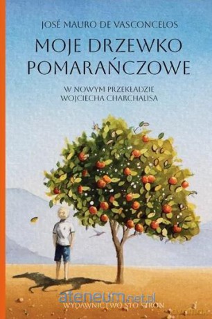 Moje drzewko pomarańczowe - Jose Mauro de Vasconcelos [KSIĄŻKA]