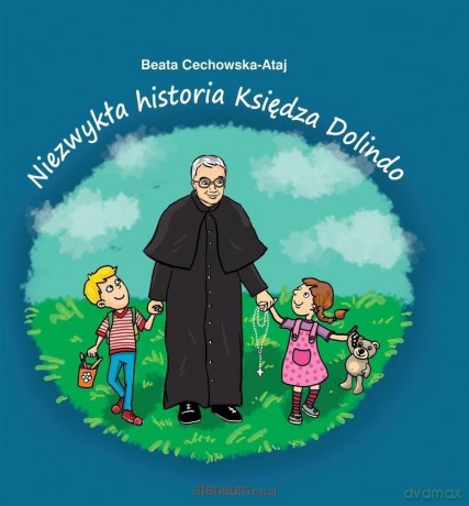 Niezwykła historia księdza Dolindo - Beata Cechowska - Atay [KSIĄŻKA]