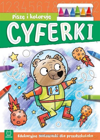 Piszę i koloruję. Cyferki. Edukacyjne malowanki - Agnieszka Bator [KSIĄŻKA]