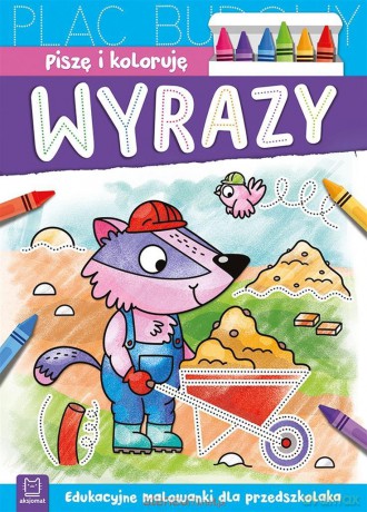 Piszę i koloruję. Wyrazy. Edukacyjne malowanki.. - Agnieszka Bator [KSIĄŻKA]