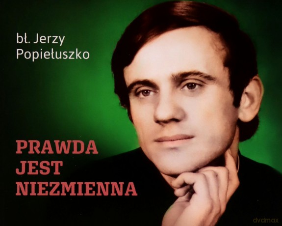 Prawda jest niezmienna - Jerzy Popiełuszko [KSIĄŻKA]