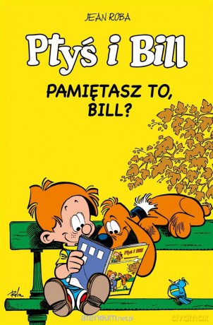 Ptyś i Bill (Tom 11) Pamiętasz to, Bill? - Jean Roba, Jean Roba, Maria Mosiewicz [KOMIKS]