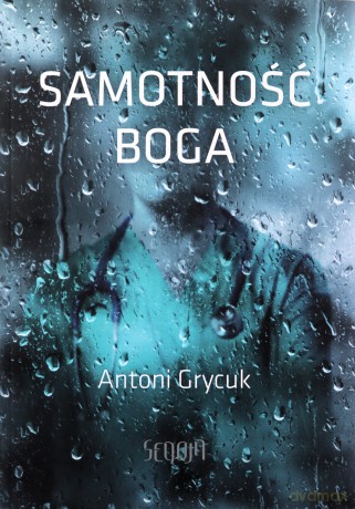 Samotność Boga - Antoni Grycuk [KSIĄŻKA]