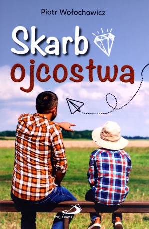 Skarb ojcostwa - Piotr Wołochowicz [KSIĄŻKA]
