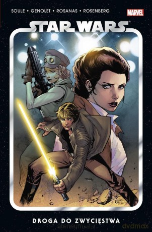 Star Wars (Tom 5) Droga do zwycięstwa - Charles Soule, Andrs Genolet, Ramon Rosanas, Bartosz Czartoryski [KOMIKS]