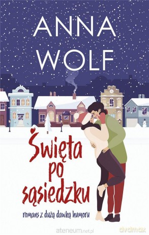 Święta po sąsiedzku - Anna Wolf [KSIĄŻKA]